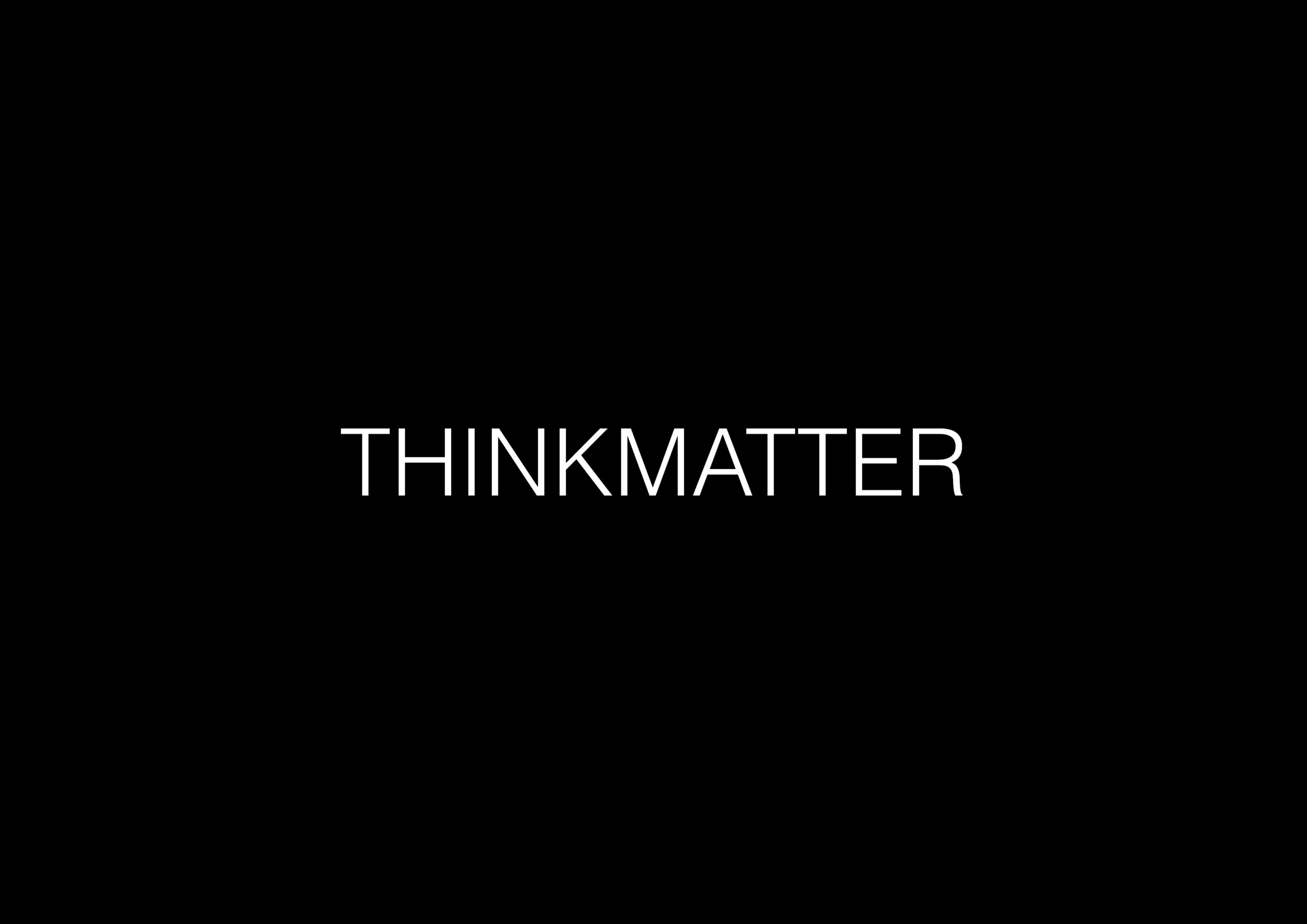 ThinkMATTER